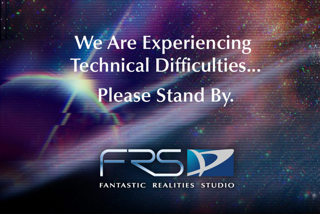 We Are Experiencing Tehnical Difficulties. Please Stand By